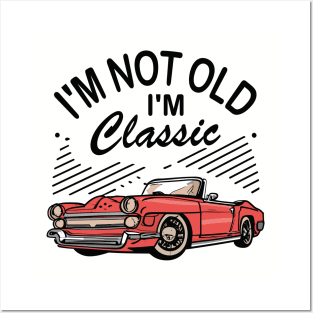 I´M Not Old I´M Classic Posters and Art